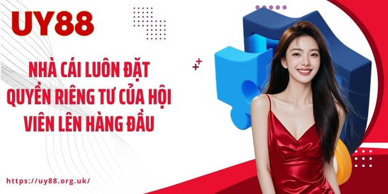 Nhà cái luôn đặt quyền riêng tư của hội viên lên hàng đầu