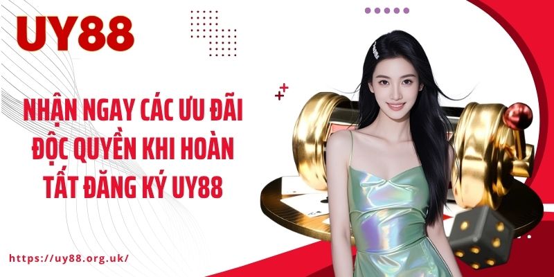 Nhận ngay các ưu đãi độc quyền khi hoàn tất đăng ký UY88